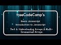 freeCodeCamp's Intro To Javascript, Understanding Arrays & Multi-Dimensional Arrays (6)