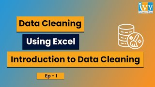 What Is Data Cleaning - Introduction | Data Cleaning using Excel Ep 1 | IvyProSchool