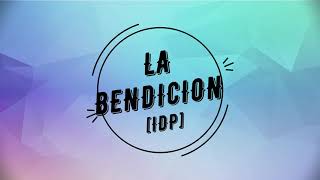 La Bendicion|| IDP