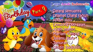 Kumpulan Lagu Anak Terpopuler Part. 9 | Sayang Semuanya, Selamat Ulang Tahun, Dondong opo salak DLL.