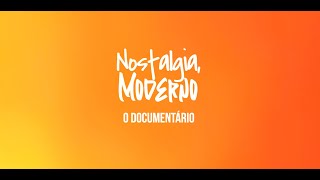 NOSTALGIA, MODERNO (DOCUMENTARY)