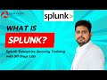 What is Splunk? Splunk Training - Splunk Enterprise Security Training with 50 Days Lab | SIEM XPERT