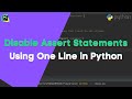 Disable Assertions In Python With This One Line Of Code!
