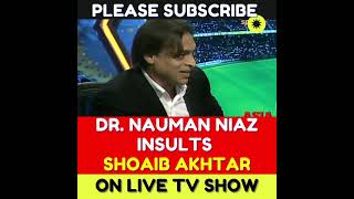 Dr. Nauman Niaz Insults Shoaib Akhtar - शोएब अख़्तर को टीवी होस्ट ने कार्यक्रम के बीच अपमानित किया