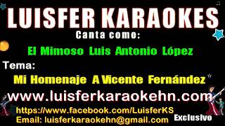 El Mimoso Luis Antonio López - Mi Homenaje A Vicente Fernández  - Karaoke Demo