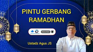 Pintu Gerbang Ramadhan ll by Ustadz Agus JS