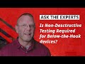 Is Non-Destructive Testing Required for Below-the-Hook Devices?