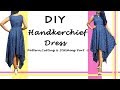 Diy Handkerchief Dress | Hanky Dress Pattern, Cutting & Stitching Part-2 Diy Handkerchief Dress | Hanky Dress Pattern, Cutting & Stitching Part-2