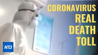 Exclusive: Wuhan funeral home staffer reveals real death toll of coronavirus | NTDTV
