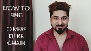 HOW TO SING O MERE DIL KE CHAIN WITH YEMAN SINGH