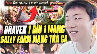 Sally Farm Mạng Vượt Thời Gian Cực Khủng Với Con Draven 1 Rìu Oneshot Đối Thủ Không Thể Bạo Lực Hơn