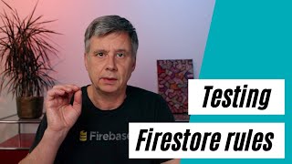 Testing Firestore security rules in 2023