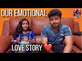 Our Emotional Love Story | Anjali Prabhakaran