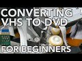 Converting VHS to DVD for Beginners
