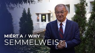 Miért a Semmelweis? / Why Semmelweis? – Dr. Gloviczki Péter