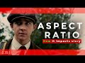 What is Aspect Ratio and How Does it Impact The Story?