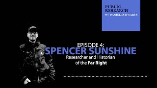 Public Research Podcast - Spencer Sunshine - History and Future of the Far Right (Ep. 4)