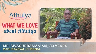 Mr. Sivasubramaniam's Remarkable Transition to a New Experience at Athulya Senior Care