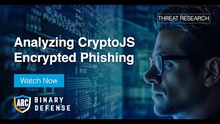 Analyzing CryptoJS Encrypted Phishing Attempt - Binary Defense ARC Labs