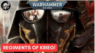 40K LORE - THE REGIMENTS OF KRIEG!