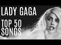 TOP 50 LADY GAGA SONGS