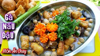 Cách Làm GÀ NẤU ĐẬU CHAY Có Nước Ngọt Đậm Đà Để Đãi Tiệc/ Món Chay Ngon Bà Mẹ Quê