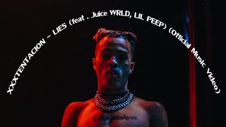 XXXTENTACION - LIES (feat . Juice WRLD, LIL PEEP) (Official Music Video)