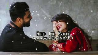 Rup Ki Rani (slowed+reverb) Music life