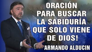 Armando Alducin 2025 Ultimas Predicas🥎 Oración Para Buscar La Sabiduría Que Solo Viene De Dios!