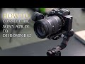 HOW TO CONNECT SONY A7R IV TO DJI RONIN RS2