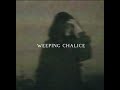 weeping chalice the trapezoid