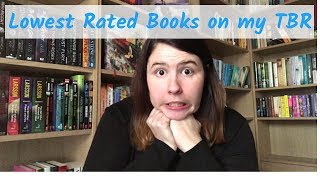 The Lowest Rated Books on my TBR