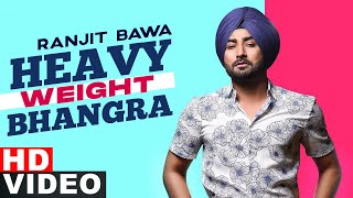 Heavy Weight Bhangra (HD ) | Ranjit Bawa Ft. Bunty Bains | Jassi X | New Punjabi