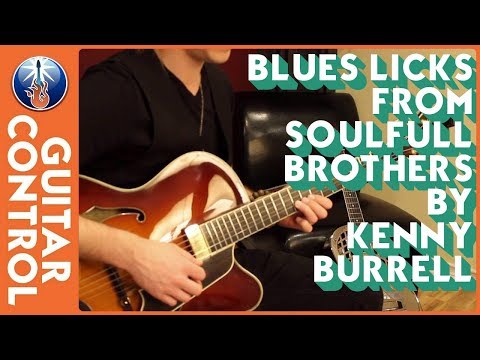Blues Licks From Soulfull Brothers by Kenny Burrell Blues Licks From Soulfull Brothers by Kenny Burrell