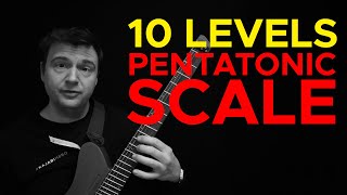 Beginner to Pro: 10 Levels of Pentatonic Scale