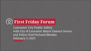 Lancaster City Public Safety: February 2023 First Friday Forum