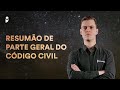 Resumão de Parte Geral do Código Civil