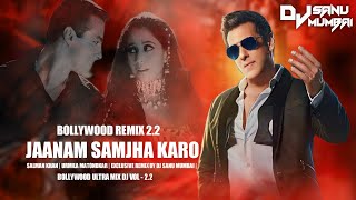 Jaanam Samjha Karo | Bollywood remix song | Dj sanu Mumbai | Salman Khan | Urmila |