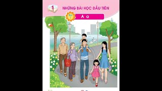 [ TIẾNG VIỆT 1 ] TUẦN 1: CHỦ ĐỀ 1: BÀI 1: A a ( Sách chân trời sáng tạo lớp 1/ tập 1 trang 10 và 11)