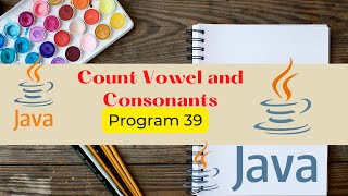 Java program to count vowels and consonants in a given String | JAVA
