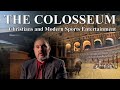 The Colosseum: Christians and Modern Sports Entertainment Documentary in 4K