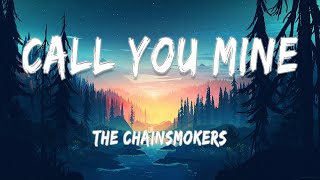 The Chainsmokers, Bebe Rexha - Call You Mine (Lyrics) (MIX)