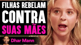 Filhas REBELAM Contra Suas Mães | Dhar Mann Studios