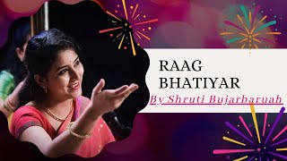 Raag Bhatiyar | Shruti Bujarbaruah | Classical Vocal | Full Audio