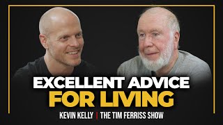 Kevin Kelly — Excellent Advice for Living | The Tim Ferriss Show
