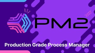 Production level process manager in node js - PM2