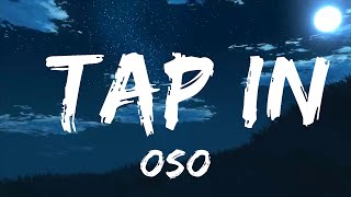 Oso - Tap In (Lyrics)  | Music trending