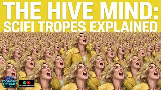 The Hive-Mind | SCIFI TROPES EXPLAINED