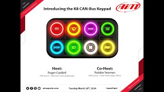 5-5 - Introducing the AiM K8 CAN-Bus Keypad - Live Webinar with Robbie Yeoman - 3/26/2024