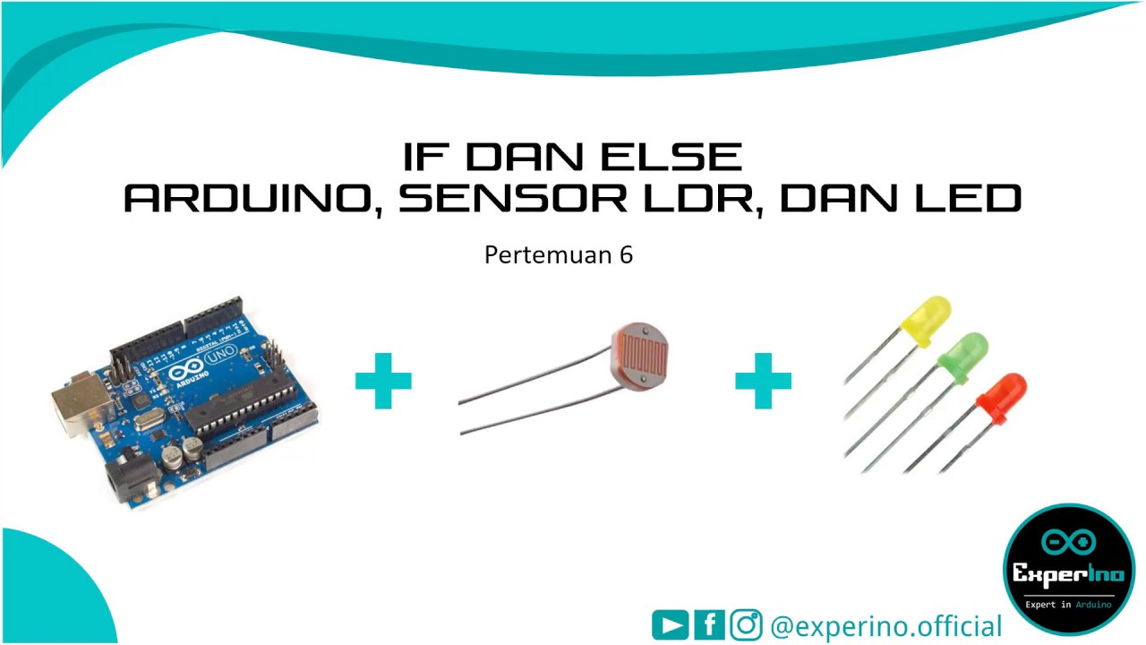 Penggunaan If Dan Else Pada Arduino Dengan Sensor LDR (Light Dependent ...